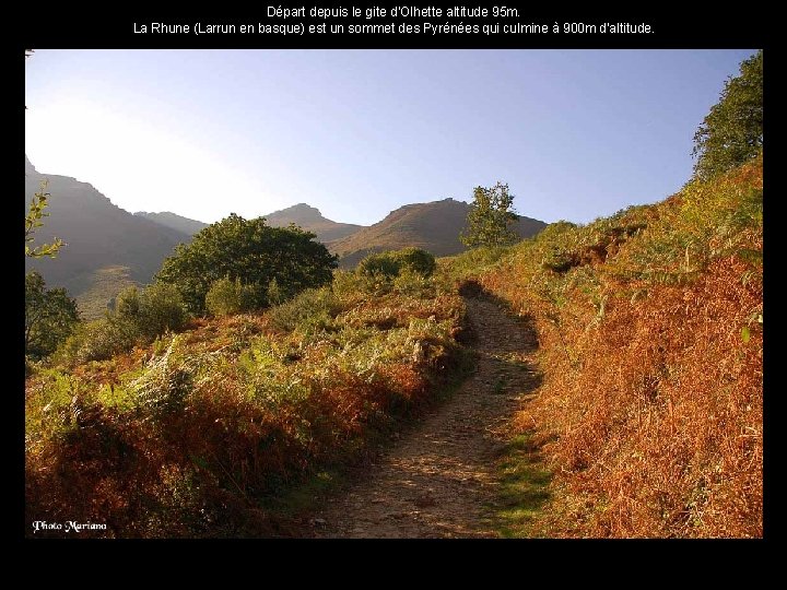 Départ depuis le gite d'Olhette altitude 95 m. La Rhune (Larrun en basque) est
