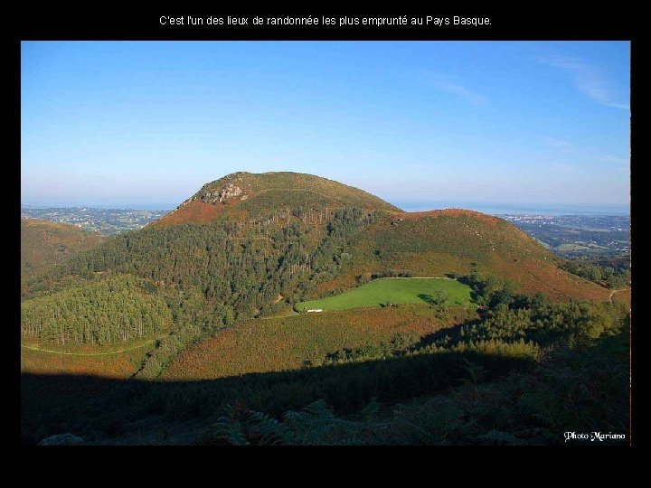 C'est l'un des lieux de randonnée les plus emprunté au Pays Basque. . .