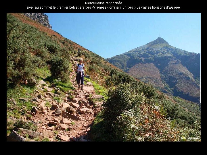Merveilleuse randonnée avec au sommet le premier belvédère des Pyrénées dominant un des plus