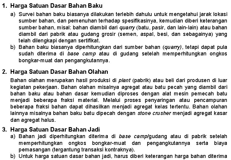 1. Harga Satuan Dasar Bahan Baku a) Survei bahan baku biasanya dilakukan terlebih dahulu