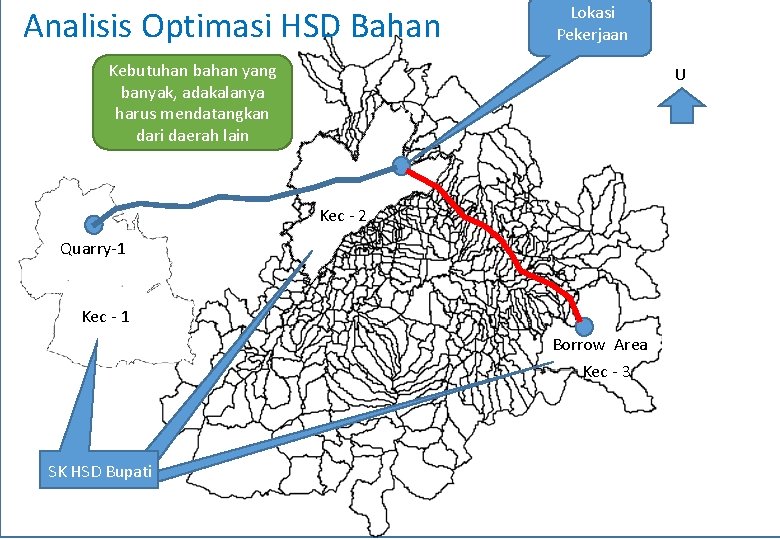 Analisis Optimasi HSD Bahan Lokasi Pekerjaan Kebutuhan bahan yang banyak, adakalanya harus mendatangkan dari