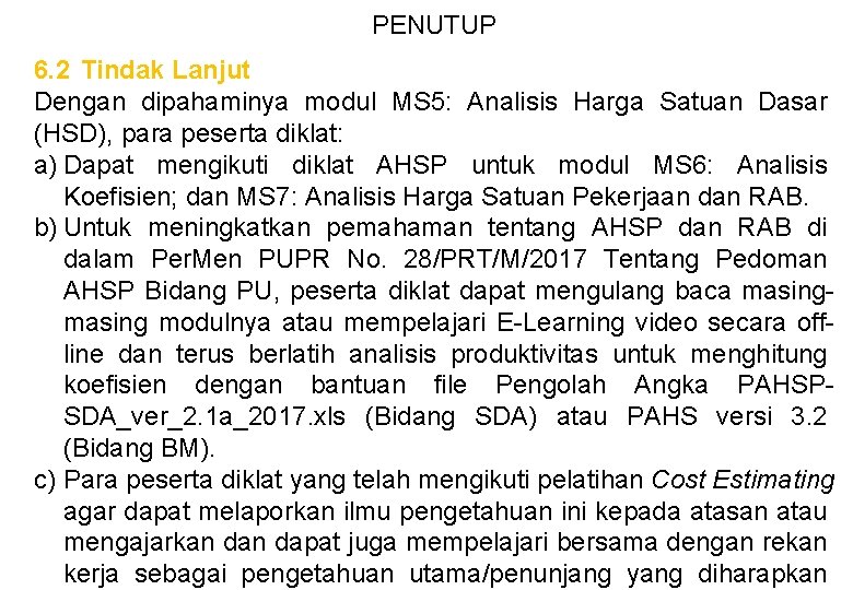 PENUTUP 6. 2 Tindak Lanjut Dengan dipahaminya modul MS 5: Analisis Harga Satuan Dasar