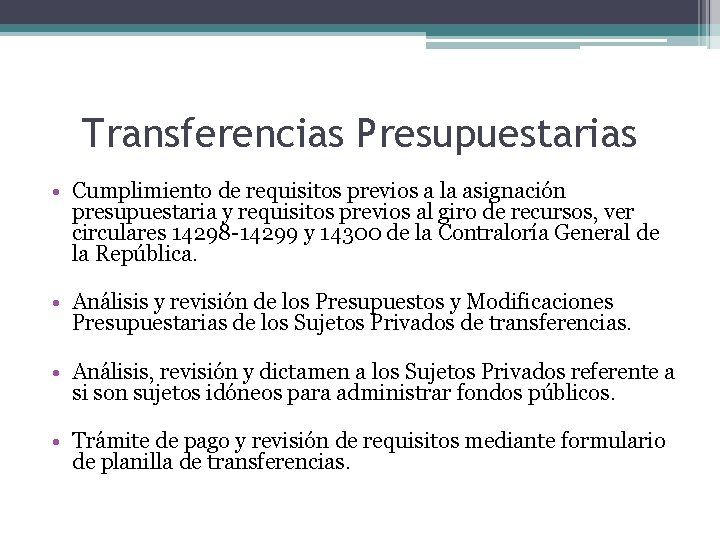 Transferencias Presupuestarias • Cumplimiento de requisitos previos a la asignación presupuestaria y requisitos previos