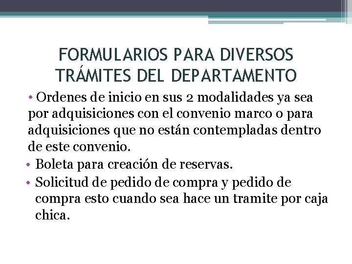 FORMULARIOS PARA DIVERSOS TRÁMITES DEL DEPARTAMENTO • Ordenes de inicio en sus 2 modalidades