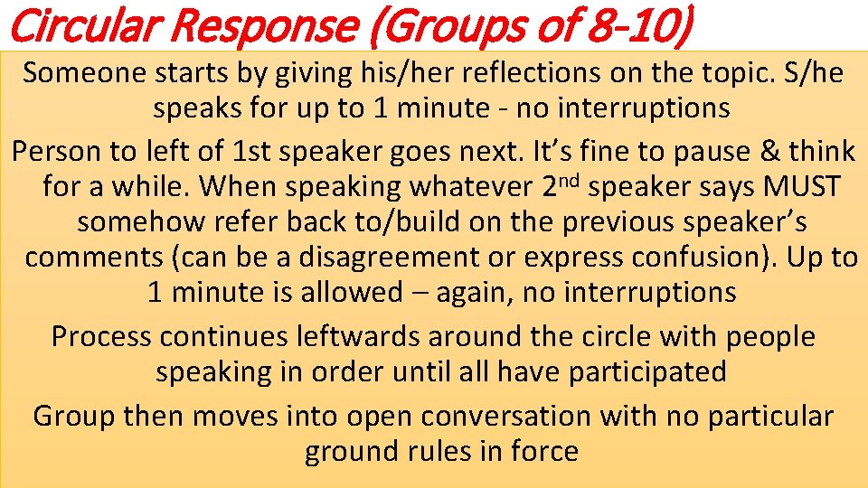 Circular Response (Groups of 8 -10) Someone starts by giving his/her reflections on the