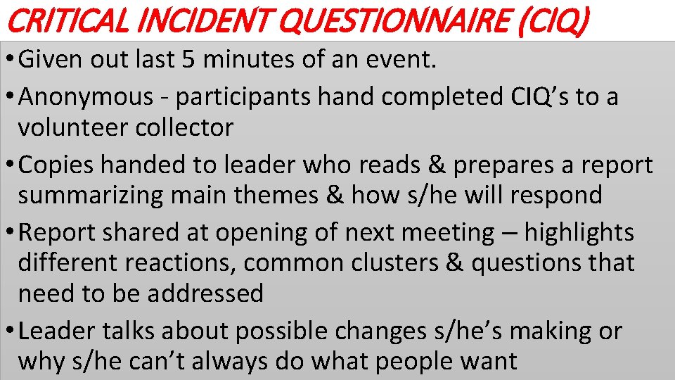 CRITICAL INCIDENT QUESTIONNAIRE (CIQ) • Given out last 5 minutes of an event. •