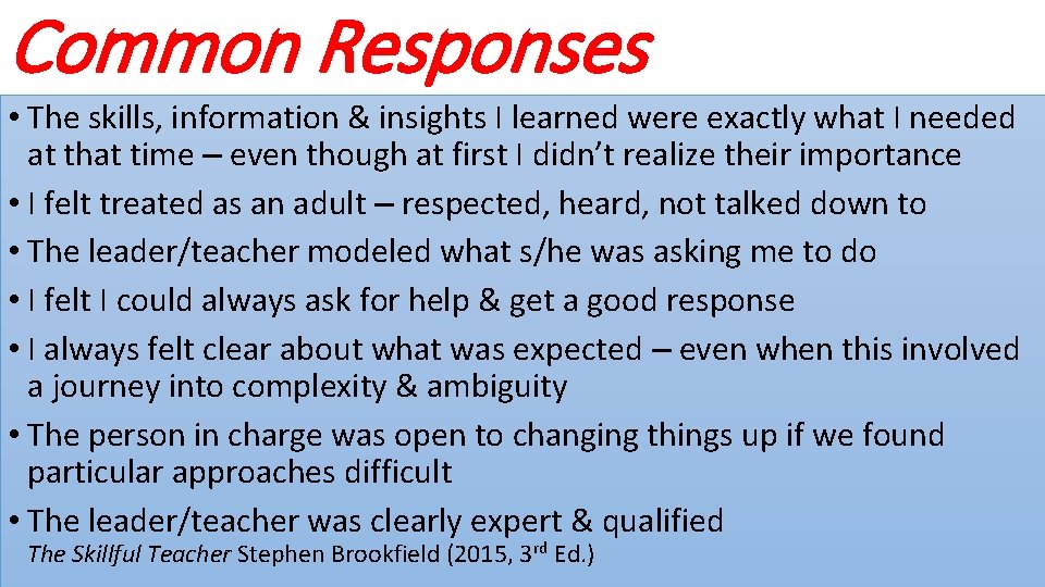 Common Responses • The skills, information & insights I learned were exactly what I