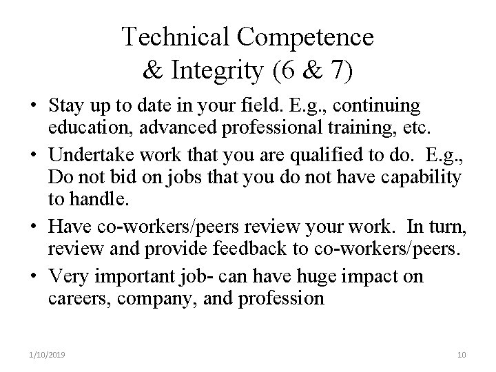 Technical Competence & Integrity (6 & 7) • Stay up to date in your