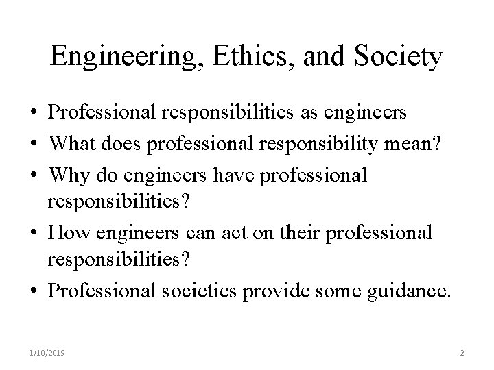 Engineering, Ethics, and Society • Professional responsibilities as engineers • What does professional responsibility