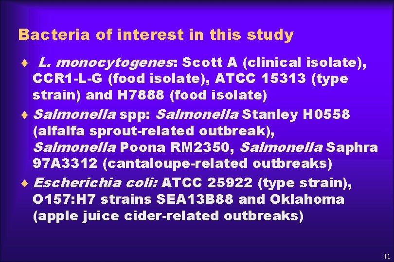 Bacteria of interest in this study ¨ L. monocytogenes: Scott A (clinical isolate), CCR