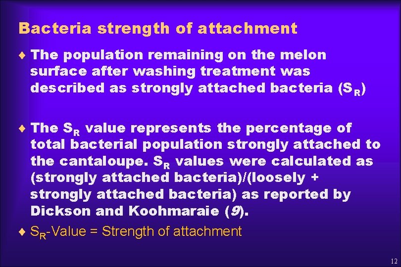Bacteria strength of attachment ¨ The population remaining on the melon surface after washing