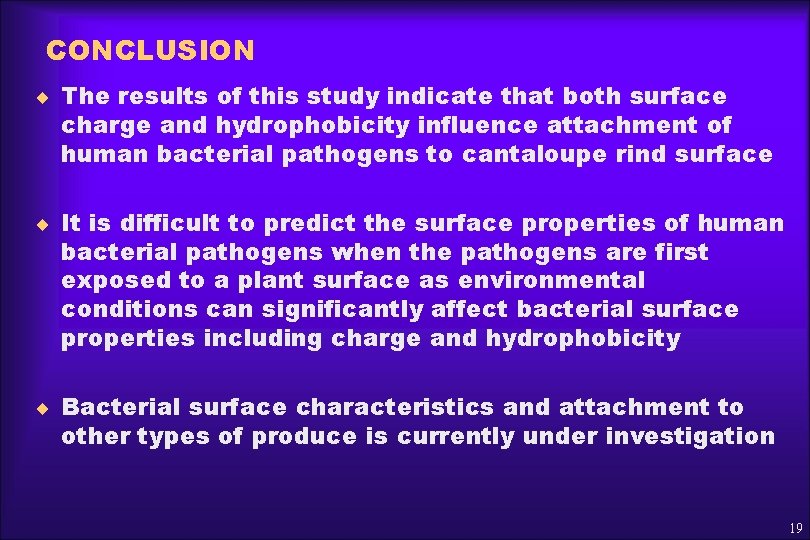 CONCLUSION ¨ The results of this study indicate that both surface charge and hydrophobicity