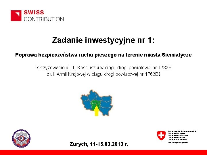 Zadanie inwestycyjne nr 1: Poprawa bezpieczeństwa ruchu pieszego na terenie miasta Siemiatycze (skrzyżowanie ul.