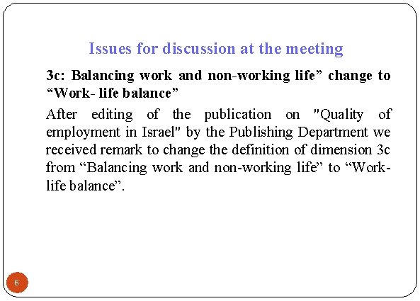 Issues for discussion at the meeting 3 c: Balancing work and non-working life” change