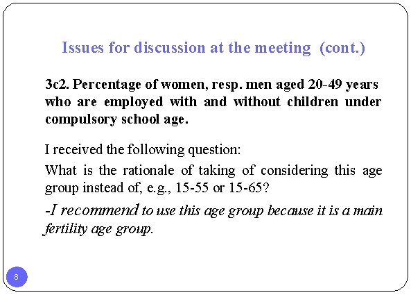 Issues for discussion at the meeting (cont. ) 3 c 2. Percentage of women,