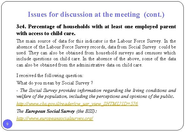 Issues for discussion at the meeting (cont. ) 3 c 4. Percentage of households