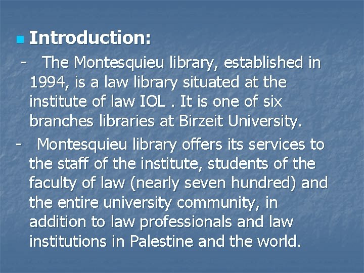 n Introduction: - The Montesquieu library, established in 1994, is a law library situated