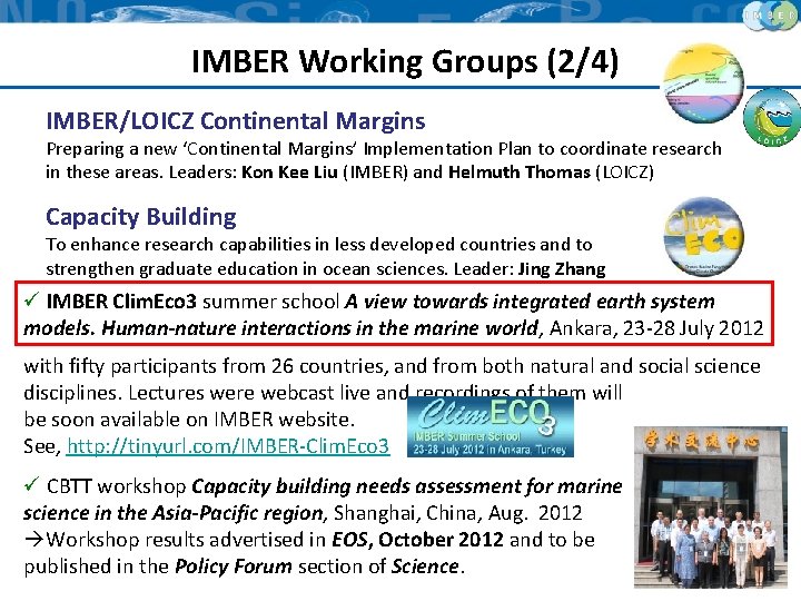 IMBER Working Groups (2/4) IMBER/LOICZ Continental Margins Preparing a new ‘Continental Margins’ Implementation Plan