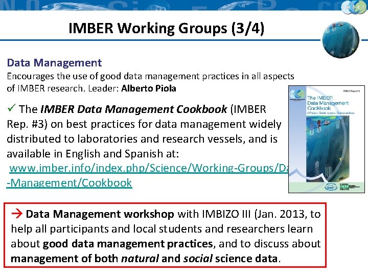 IMBER Working Groups (3/4) Data Management Encourages the use of good data management practices