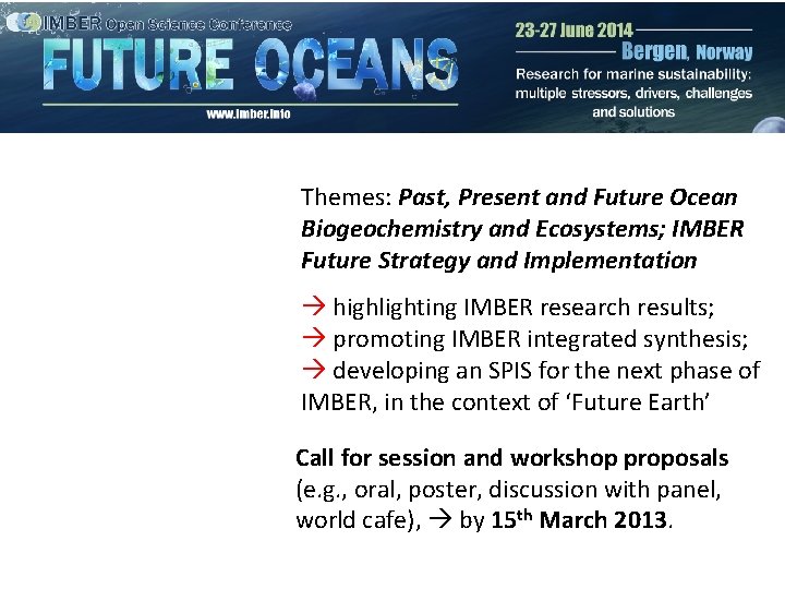 Themes: Past, Present and Future Ocean Biogeochemistry and Ecosystems; IMBER Future Strategy and Implementation