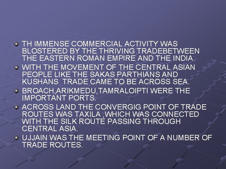 TH IMMENSE COMMERCIAL ACTIVITY WAS BLOSTERED BY THE THRIVING TRADEBETWEEN THE EASTERN ROMAN EMPIRE