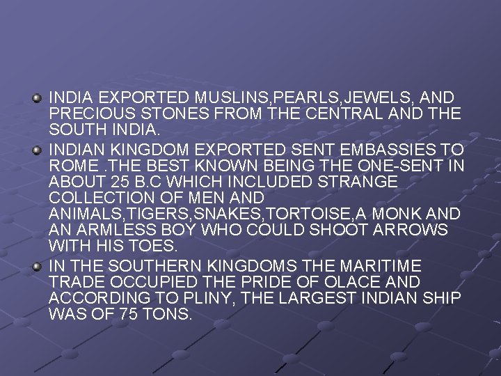 INDIA EXPORTED MUSLINS, PEARLS, JEWELS, AND PRECIOUS STONES FROM THE CENTRAL AND THE SOUTH