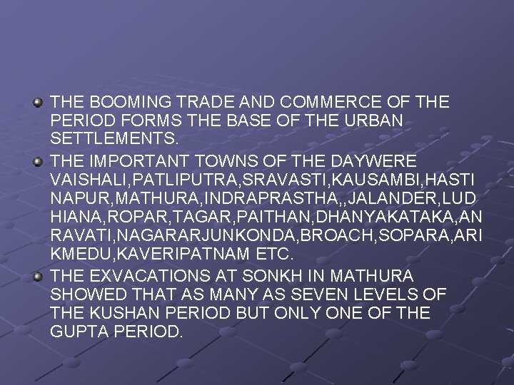 THE BOOMING TRADE AND COMMERCE OF THE PERIOD FORMS THE BASE OF THE URBAN