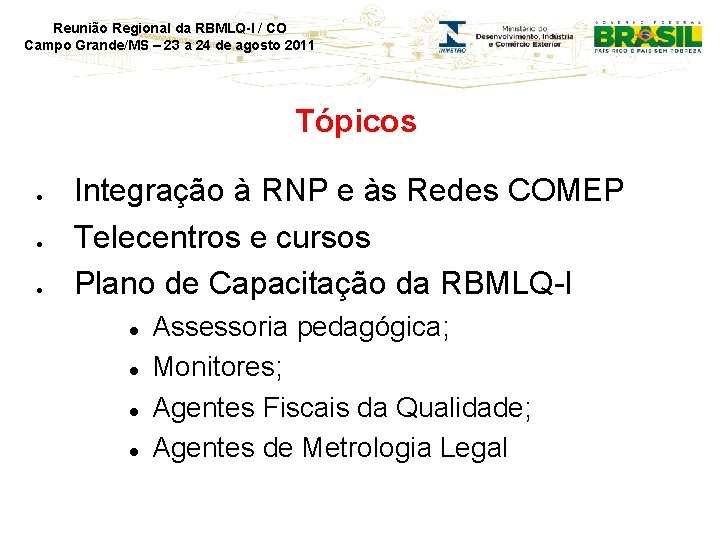 Reunião Regional da RBMLQ-I / CO Campo Grande/MS – 23 a 24 de agosto