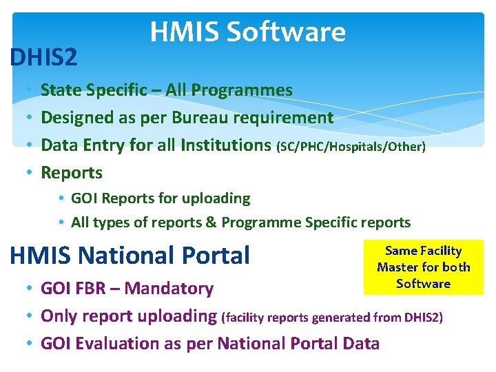 DHIS 2 • • HMIS Software State Specific – All Programmes Designed as per