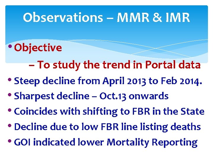 Observations – MMR & IMR • Objective – To study the trend in Portal