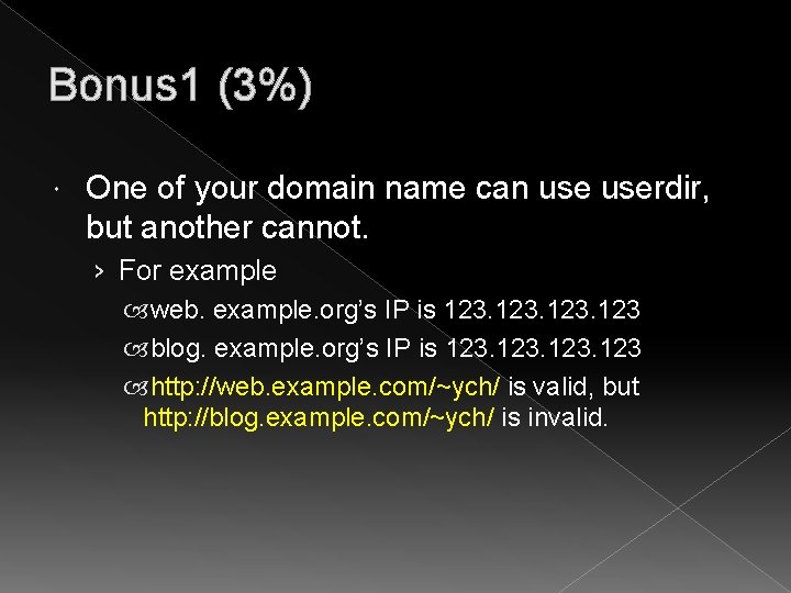 Bonus 1 (3%) One of your domain name can userdir, but another cannot. ›