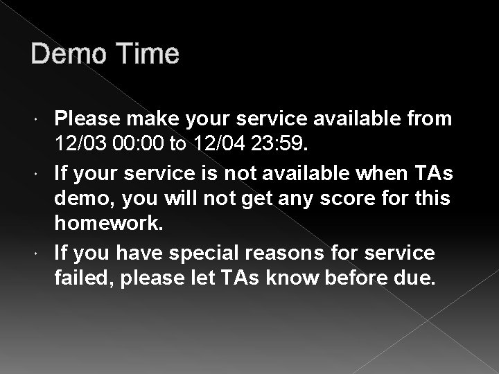 Demo Time Please make your service available from 12/03 00: 00 to 12/04 23: