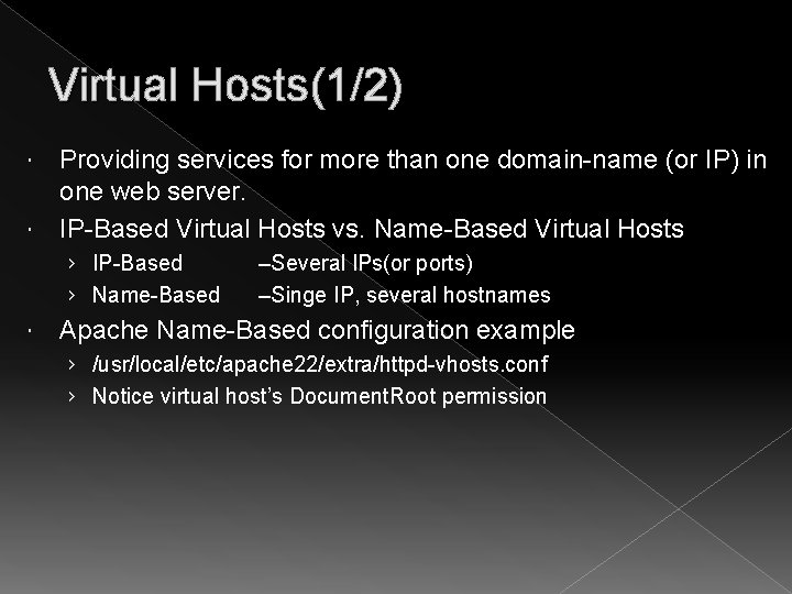 Virtual Hosts(1/2) Providing services for more than one domain-name (or IP) in one web