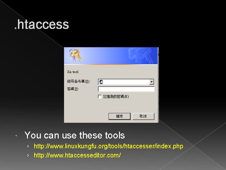 . htaccess You can use these tools › http: //www. linuxkungfu. org/tools/htaccesser/index. php ›