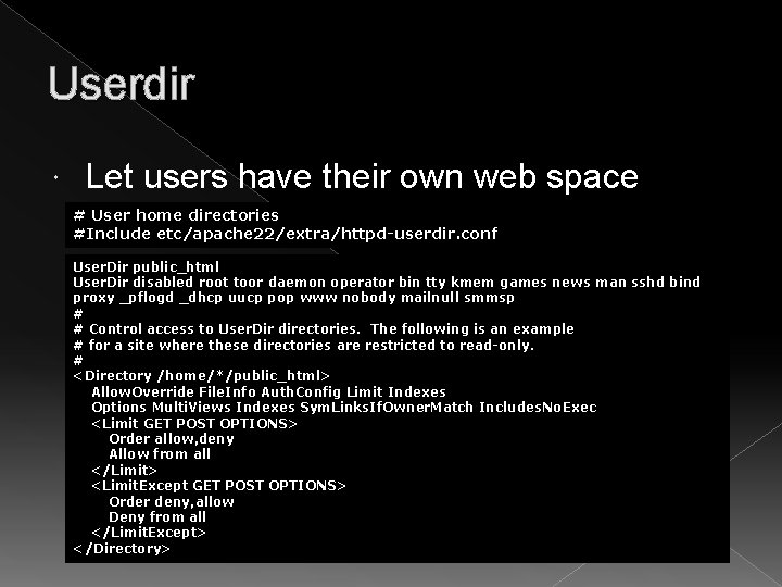 Userdir Let users have their own web space # User home directories #Include etc/apache