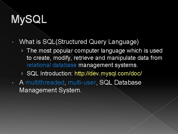 My. SQL What is SQL(Structured Query Language) › The most popular computer language which