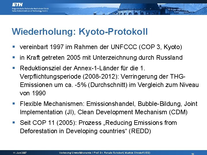 Wiederholung: Kyoto-Protokoll § vereinbart 1997 im Rahmen der UNFCCC (COP 3, Kyoto) § in