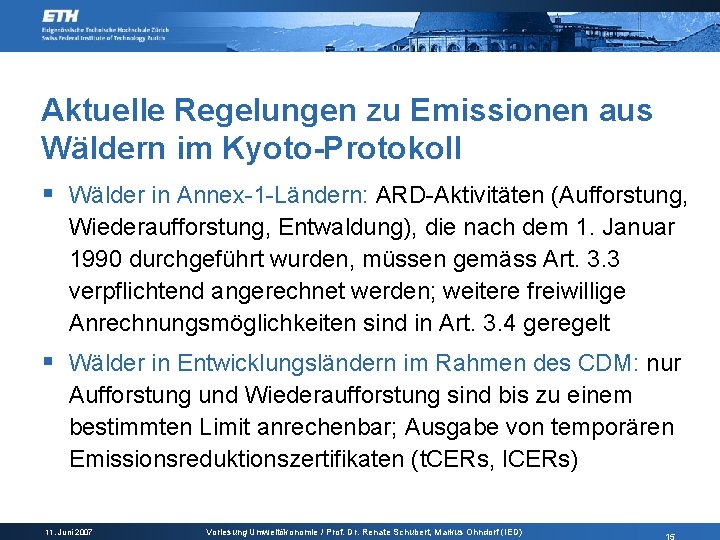 Aktuelle Regelungen zu Emissionen aus Wäldern im Kyoto-Protokoll § Wälder in Annex-1 -Ländern: ARD-Aktivitäten