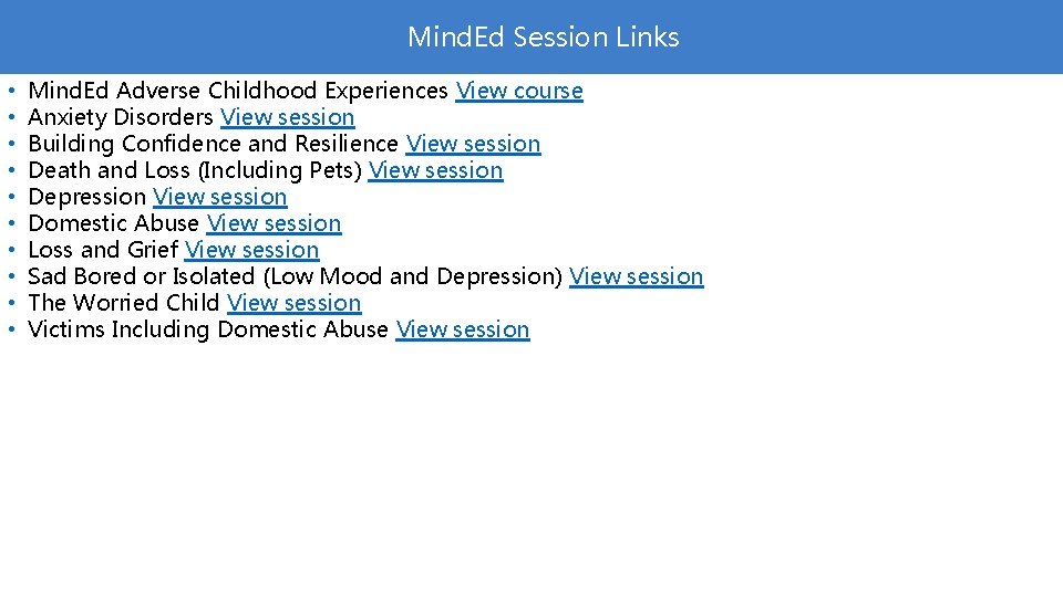 Mind. Ed Session Links • • • Mind. Ed Adverse Childhood Experiences View course