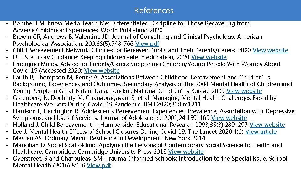 References • Bomber LM. Know Me to Teach Me: Differentiated Discipline for Those Recovering