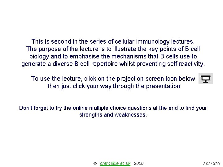This is second in the series of cellular immunology lectures. The purpose of the