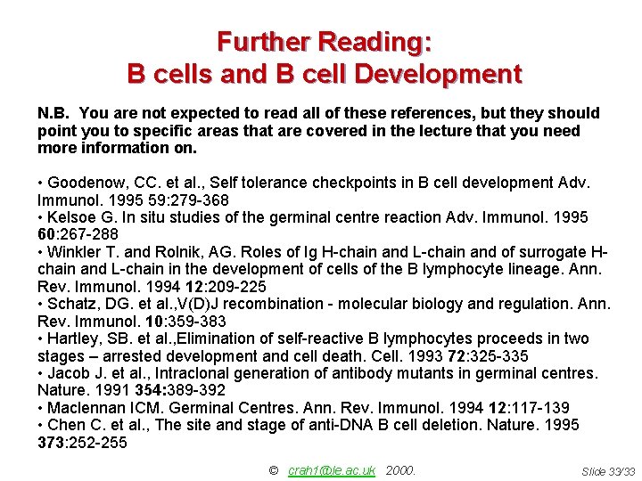 Further Reading: B cells and B cell Development N. B. You are not expected