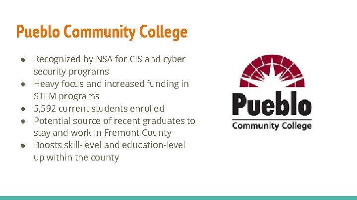 Pueblo Community College ● Recognized by NSA for CIS and cyber security programs ●