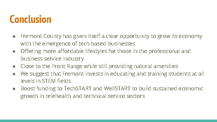 Conclusion ● Fremont County has given itself a clear opportunity to grow its economy