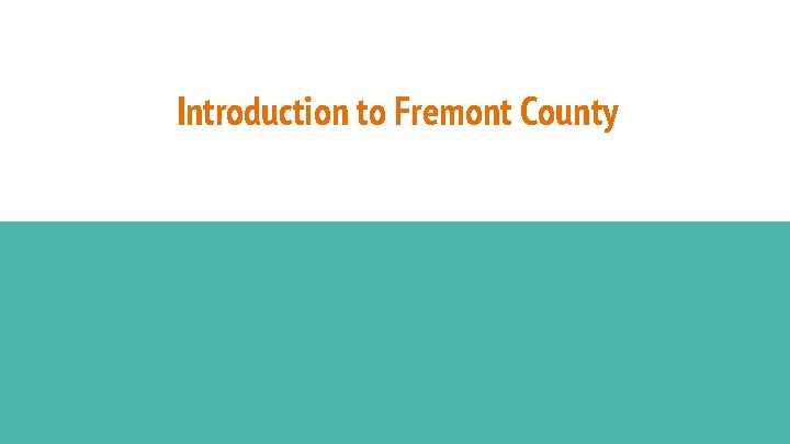 Introduction to Fremont County 