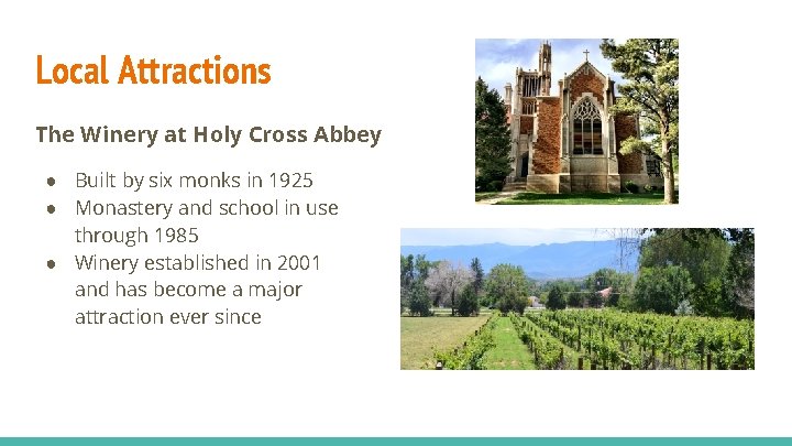 Local Attractions The Winery at Holy Cross Abbey ● Built by six monks in
