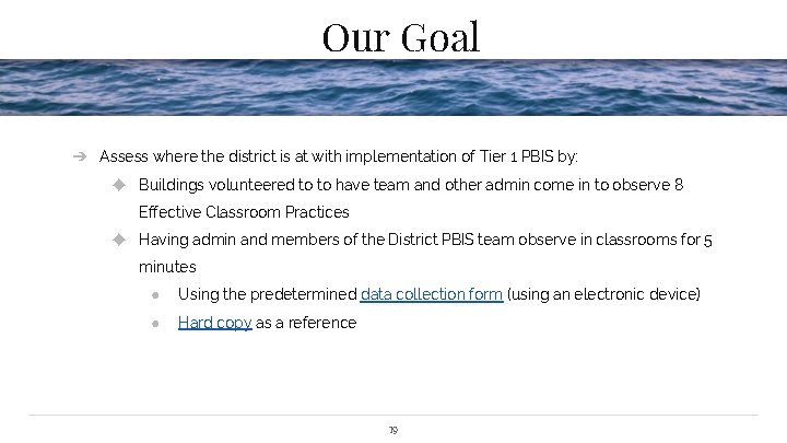 Our Goal ➔ Assess where the district is at with implementation of Tier 1