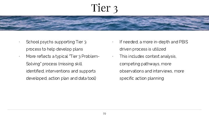 Tier 3 ∙ ∙ School psychs supporting Tier 3 driven process is utilized process