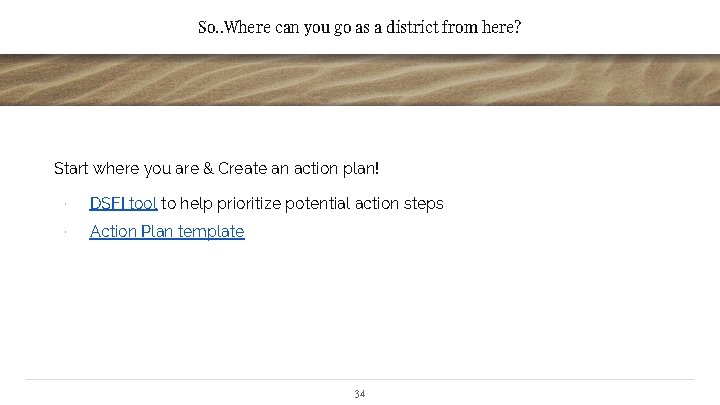So. . Where can you go as a district from here? Start where you