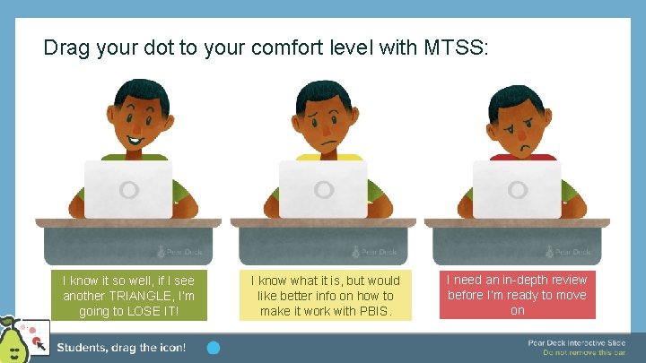 Drag your dot to your comfort level with MTSS: I know it so well,